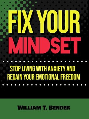 cover image of Fix Your Mindset--Stop Living with Anxiety and Regain Your Emotional Freedom